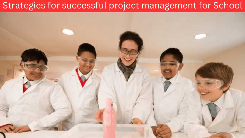 Strategies for successful project management for School/College