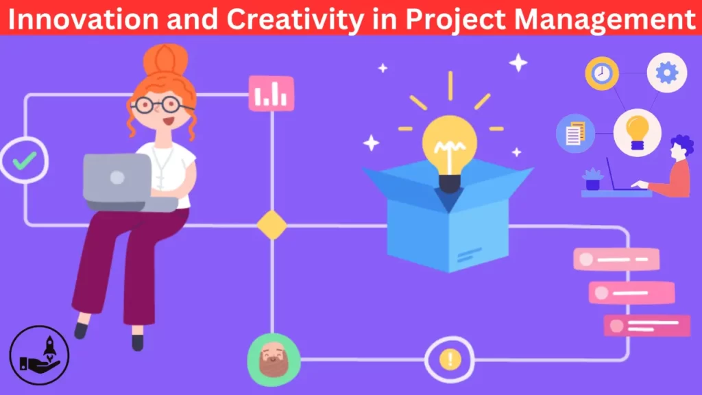 Innovation and Creativity in Project Management