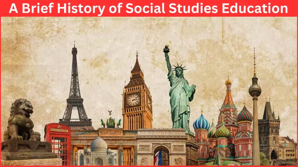 A Brief History of Social Studies Education